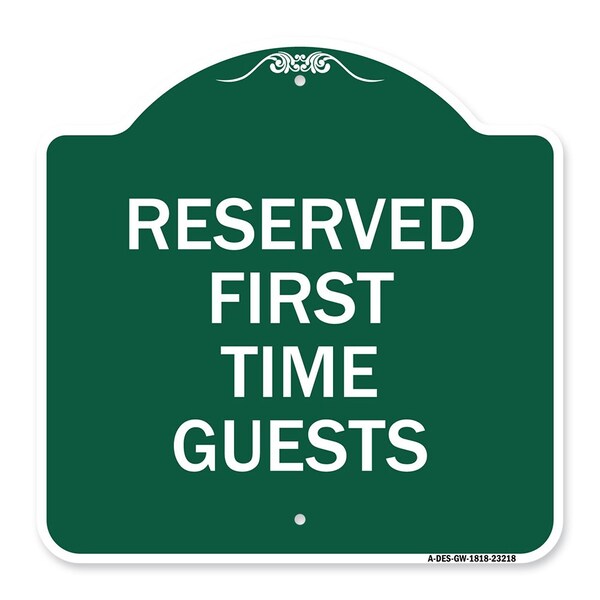 Signmission Designer Series Reserved First Time Guests, Green & White Aluminum Sign, 18" x 18", GW-1818-23218 A-DES-GW-1818-23218 - main
